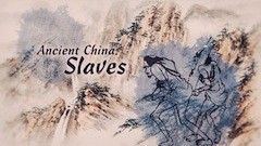 Ancient China: Slaves - ClickView