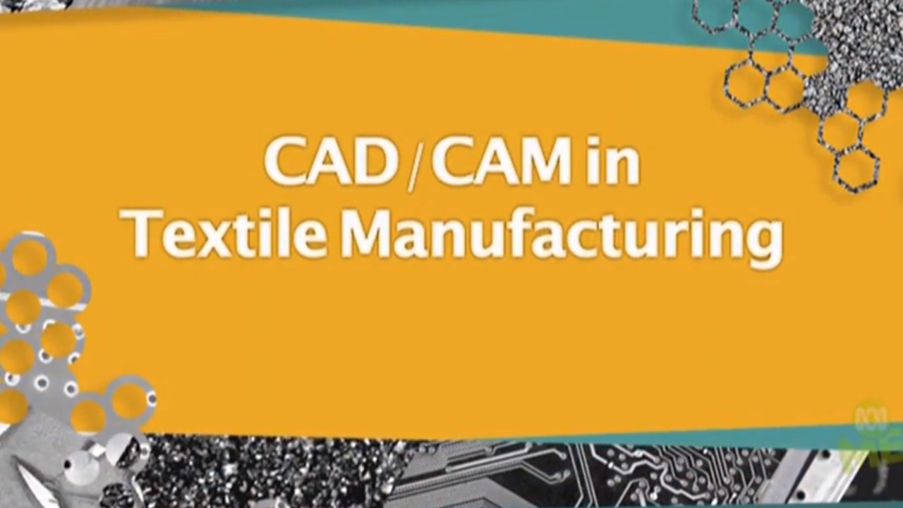 CAD/CAM in Textile Manufacturing - This resou... - ClickView