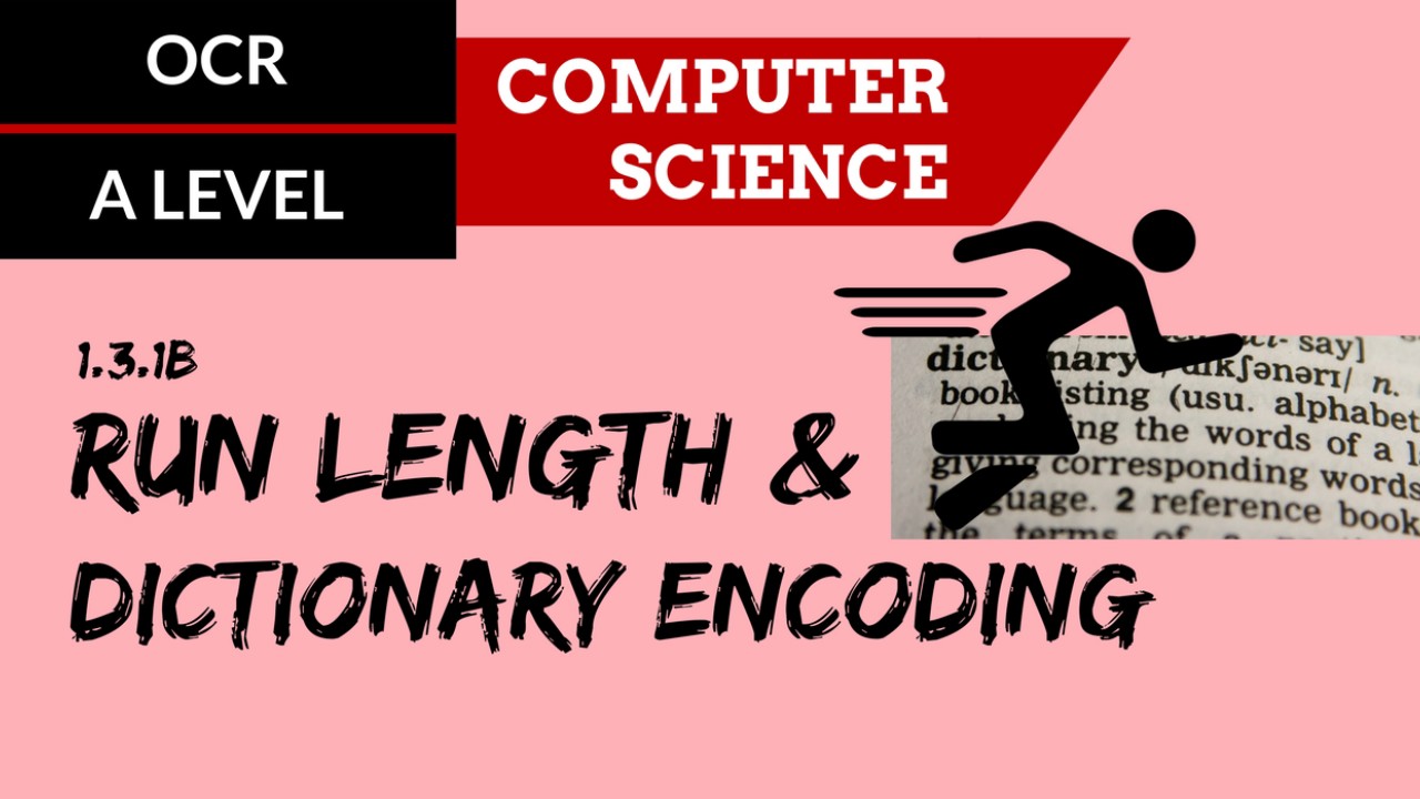 OCR A'LEVEL SLR09 Run Length & Dictionary Coding - ClickView