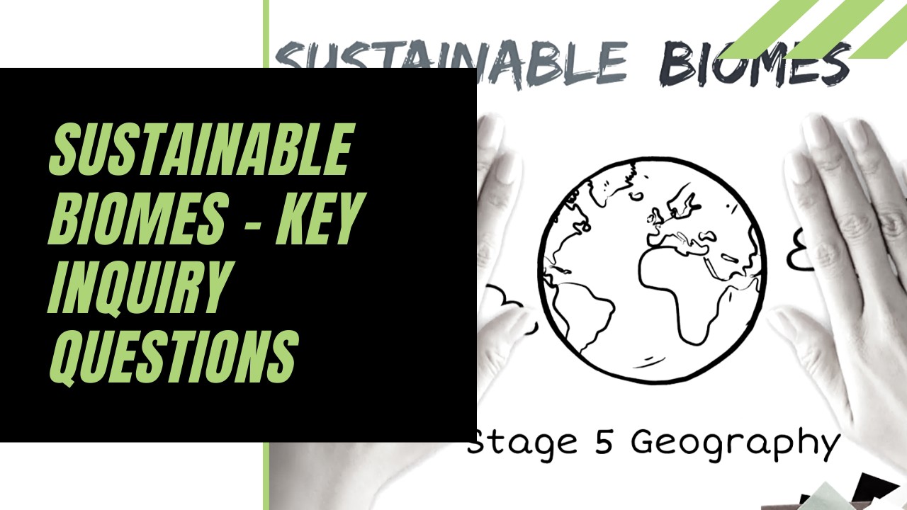 sustainable-biomes-key-inquiry-questions-clickview