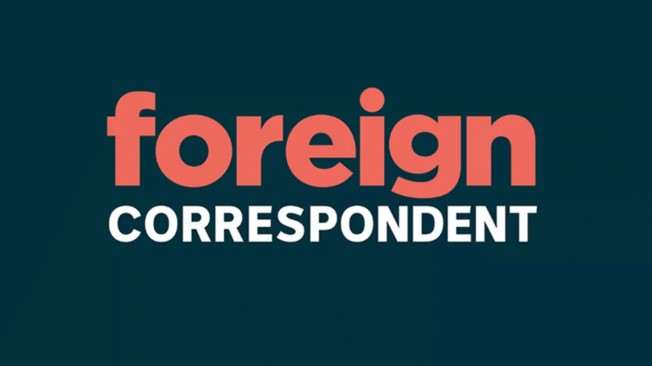 Foreign Correspondent - Airs 8:02 PM 2 Jun 2020 On ABC - ClickView