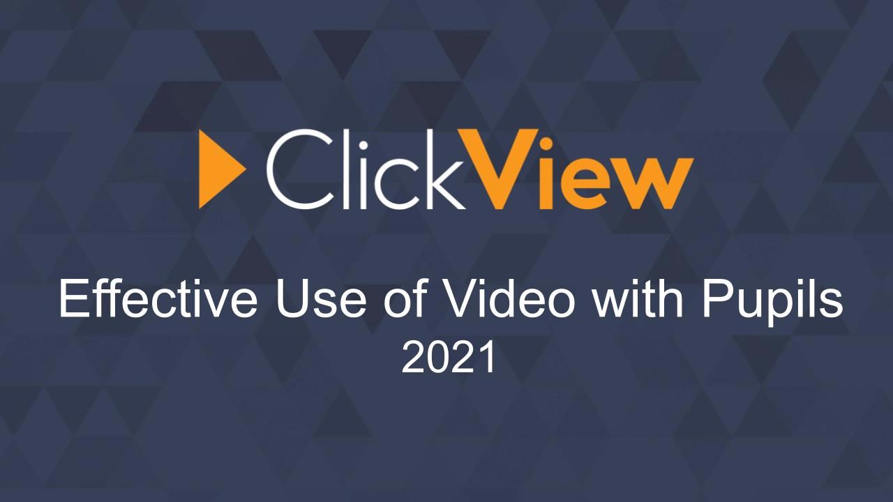 Effective Use of Video with Pupils - ClickVie... - ClickView