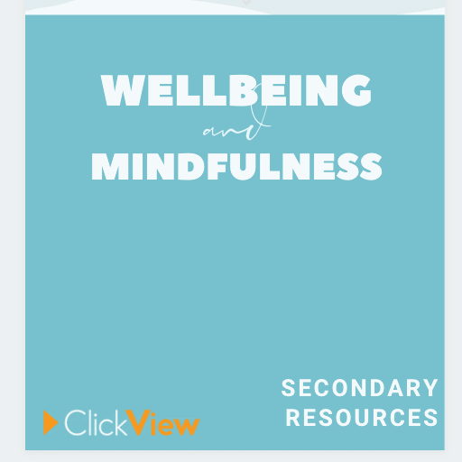 Wellbeing and Mental Health - Teachers Resources Secondary - ClickView