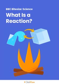 What Is a Reaction? Video & Resources | ClickView