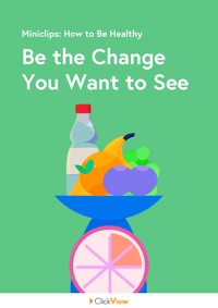 Be the Change You Want to See Video & Resources | ClickView