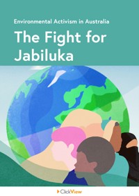 The Fight for Jabiluka Video & Resources | ClickView