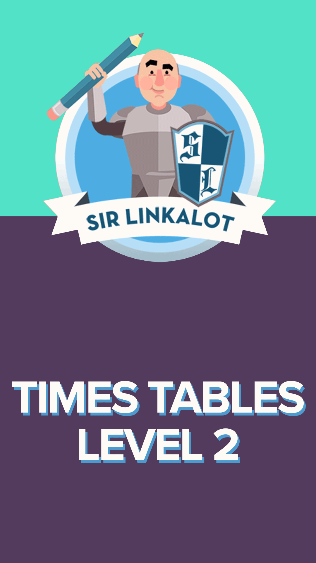 Sir Linkalot: Times Tables - Level 2 | ClickView