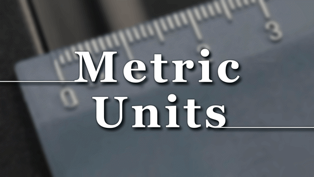 Metric Units: Length, Mass and Capacity