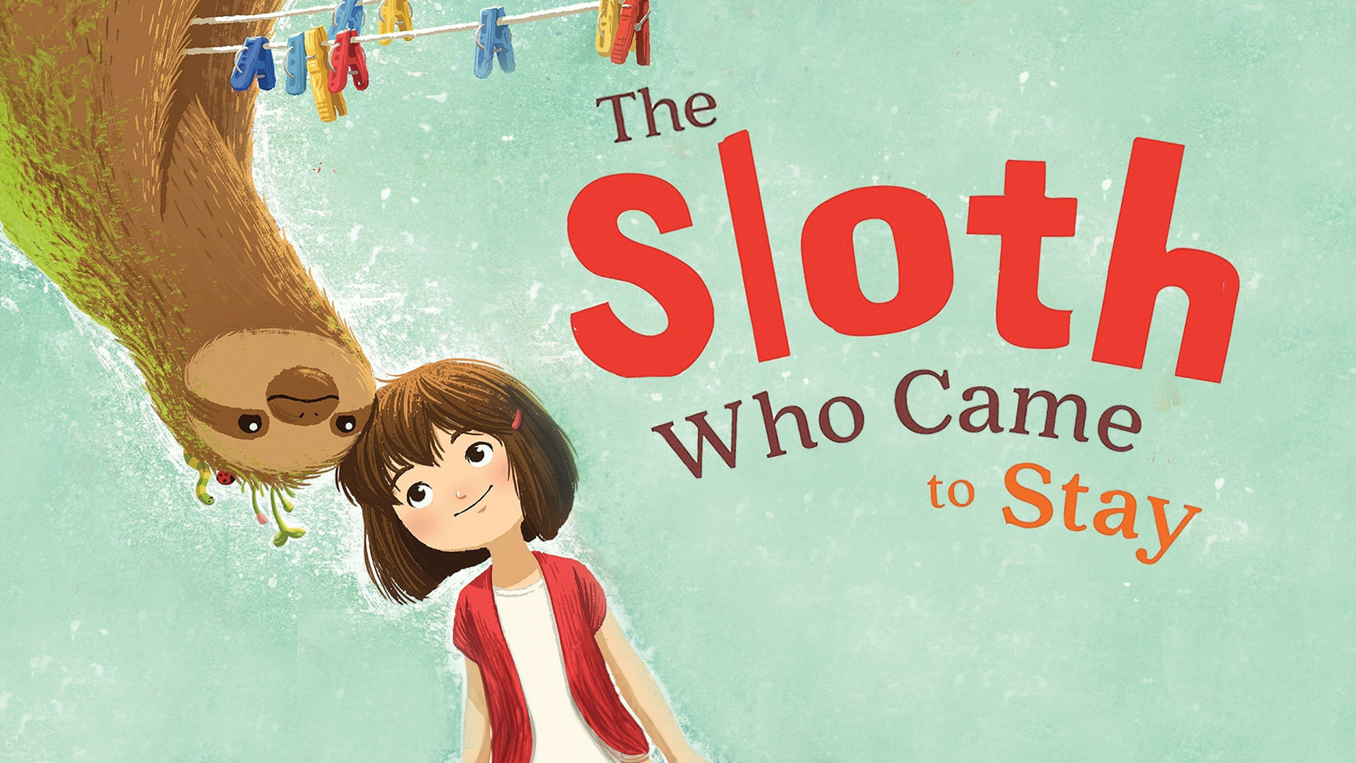 The Sloth Who Came to Stay by Margaret Wild -... - ClickView