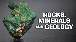 Rocks, Minerals and Geology
