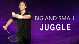 Big and Small Juggle (Advanced)