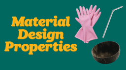 Properties of Materials in Design