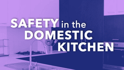 Safety in the Domestic Kitchen