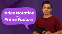 Index Notation and Prime Factors
