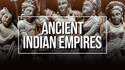 Ancient Indian Empires