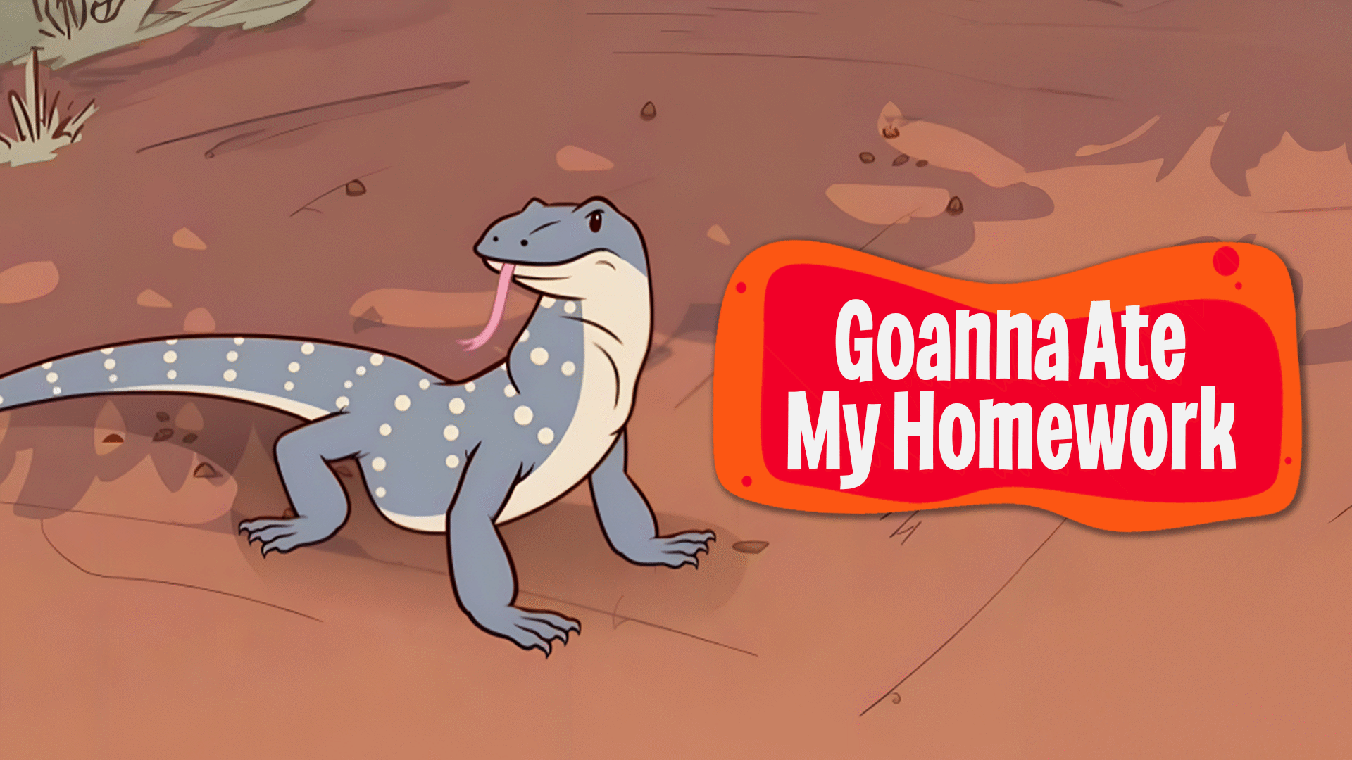 goanna ate my homework