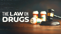 The Law on Drugs