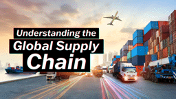 How Does the Global Supply Chain Work?