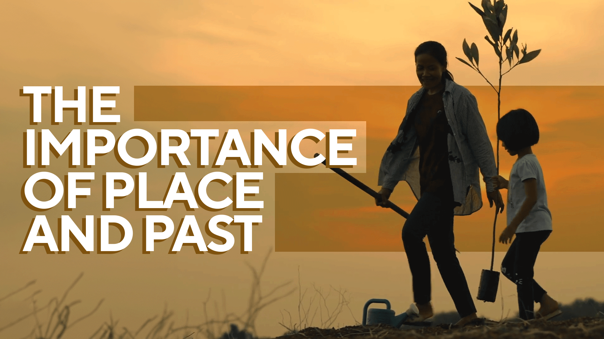 The Importance of Place and Past