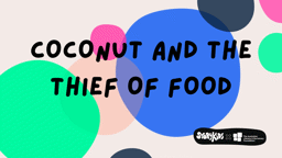Coconut and the Thief of Food