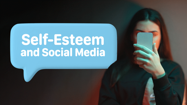 Self-Esteem and Social Media