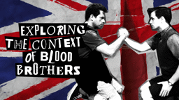 Blood Brothers in Context