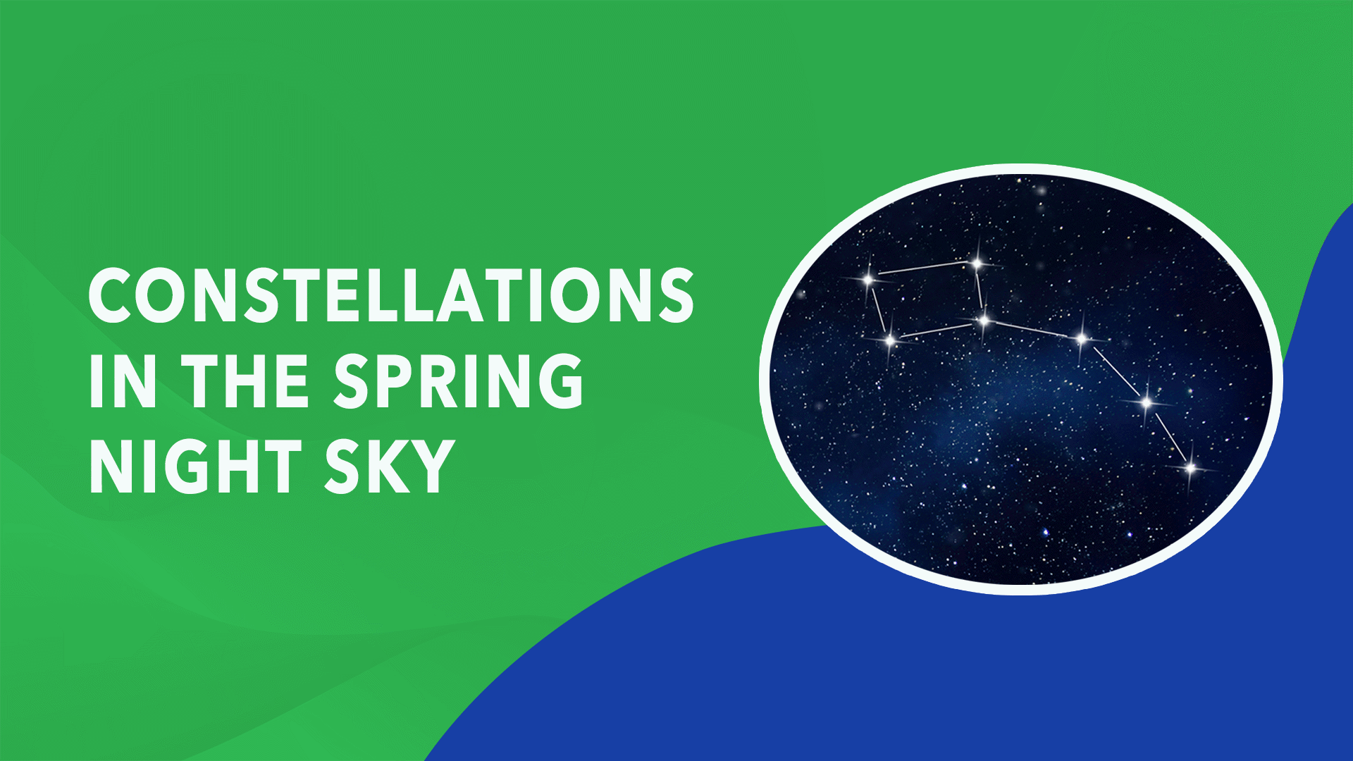 Constellations in the Spring Night Sky | Streamable Learning
