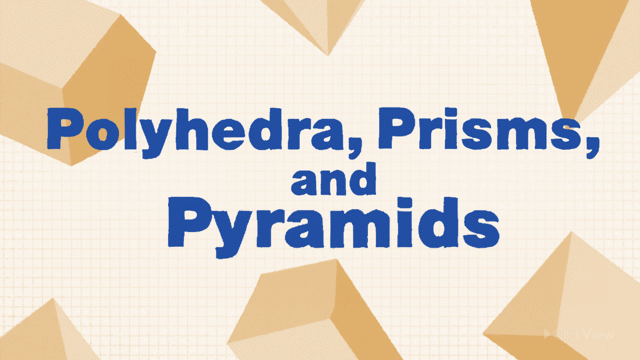 Prisms and Pyramids