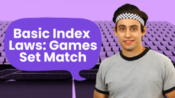 Basic Index Laws: Games, Set, Match