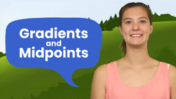 Line Graphs: Gradients and Midpoints