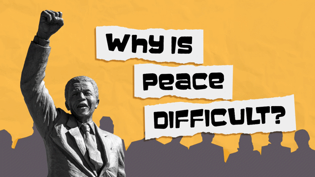 Why Is Peace Difficult?