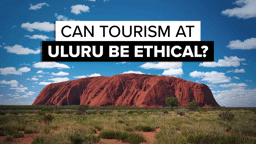 Ethical Tourism at Uluru, Australia