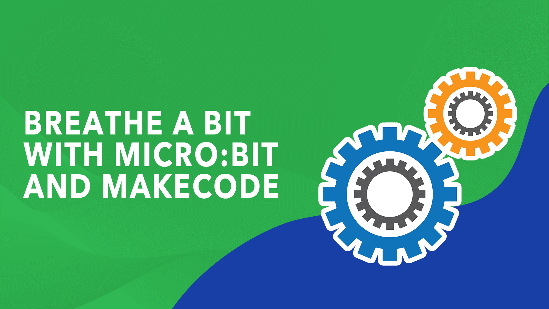 CodeJoy Presents: Breathe a Bit with micro:bit | Streamable Learning