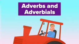 Adverbs and Adverbials