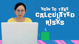 How to Take Calculated Risks