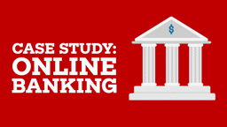 Online Banking Case Study